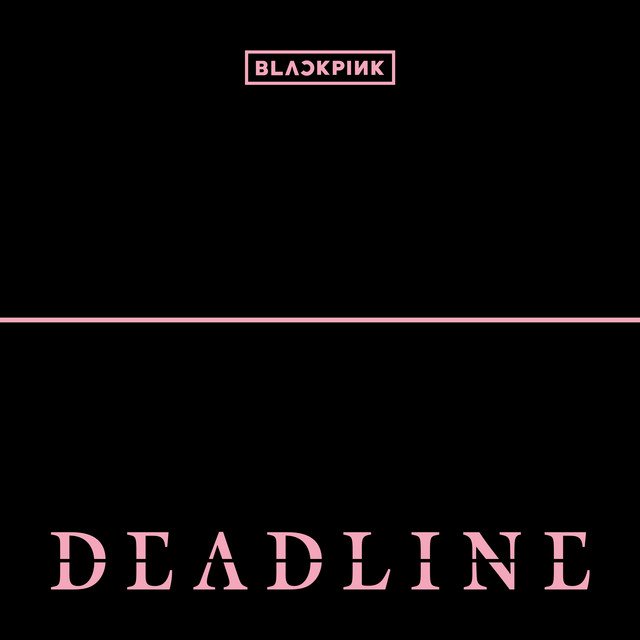 BLACKPINK — Deadline