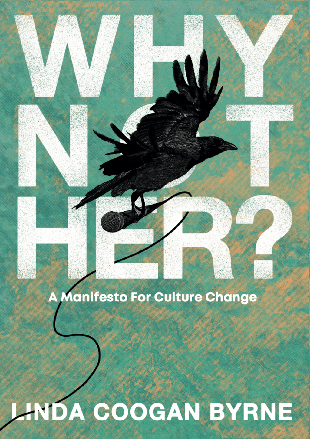 Why Not Her? A Manifesto for Culture Change
